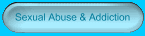 Sexual Abuse & Addiction